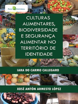 cover image of Culturas Alimentares, Biodiversidade e Segurança Alimentar no Território de Identidade